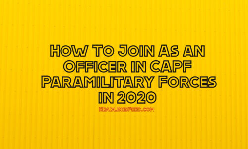 How To Join As an Officer in CAPF Paramilitary Forces in 2020