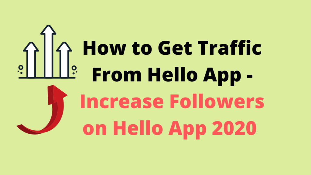 How to Get Traffic From Hello App - Increase Followers on Hello App 2020 