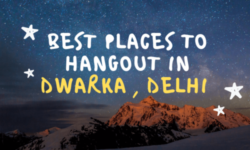 Best Places to Hangout in Dwarka ( Delhi ) 2020