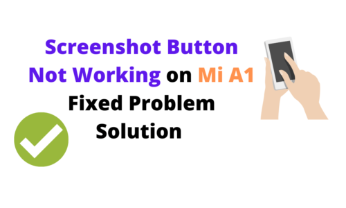 Screenshot Button Not Working on Mi A1 Fixed Problem Solution