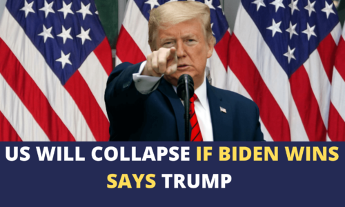 US will collapse if Biden is elected president, says Trump